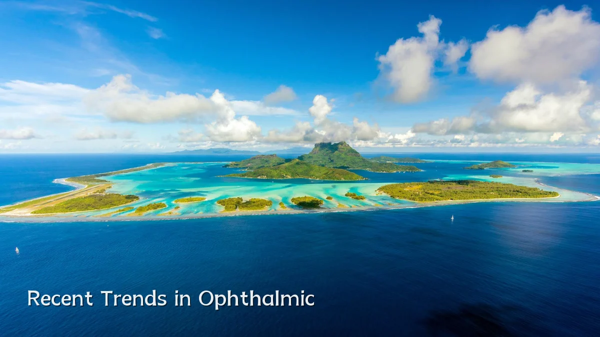 Recent Trends in Ophthalmic