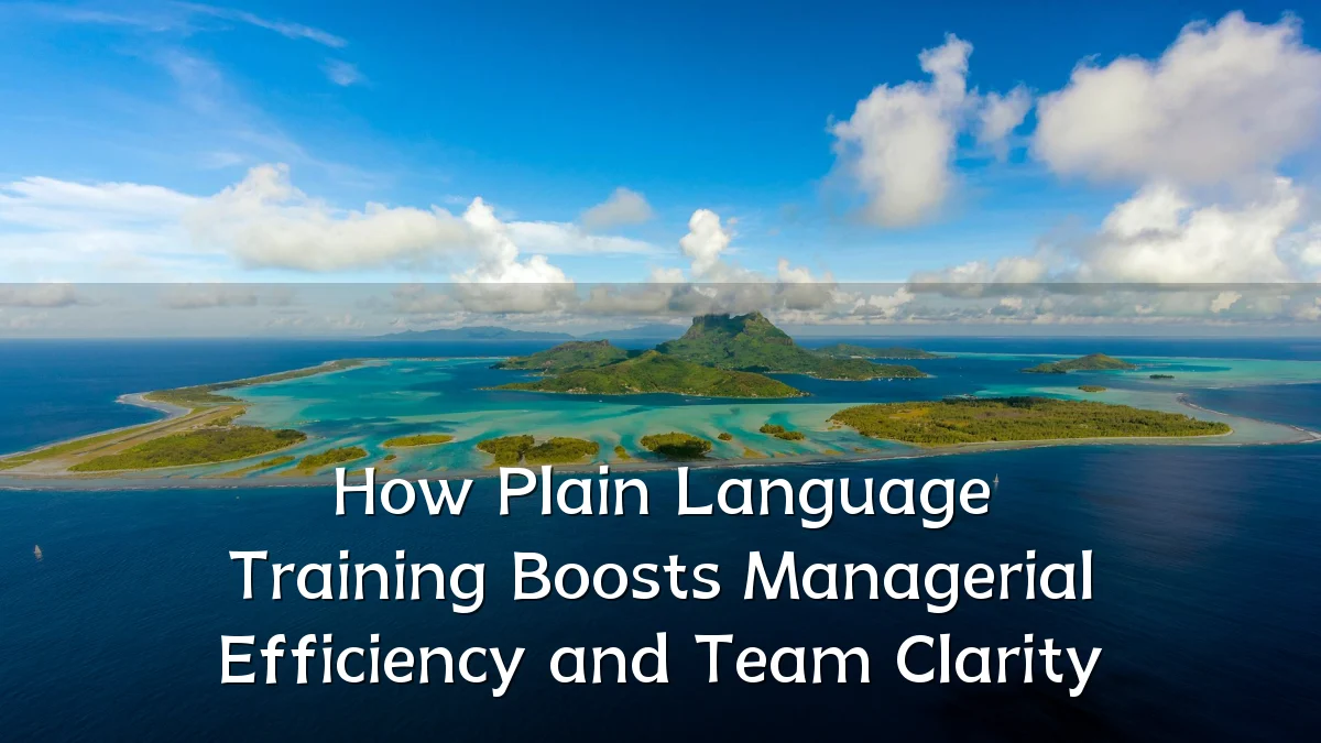 How Plain Language Training Boosts Managerial Efficiency and Team Clarity