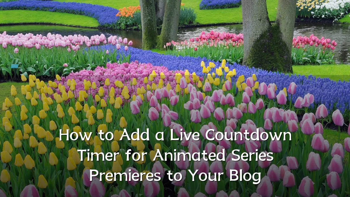 How to Add a Live Countdown Timer for Animated Series Premieres to Your Blog